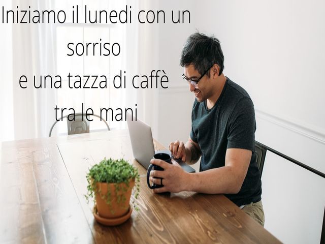 Iniziamo il lunedì con un sorriso e una tazza di caffè tra le mani.