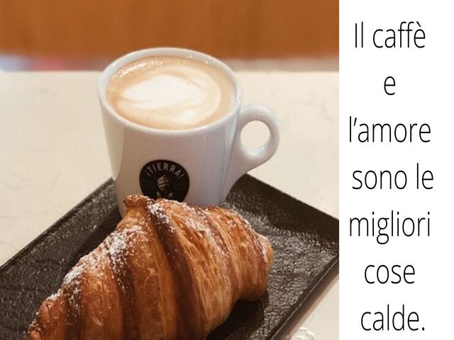 Il caffè e l'amore sono le migliori cose calde.
