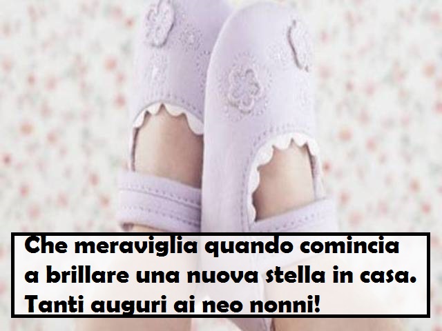 Che meraviglia quando comincia a brillare una nuova stella in casa. Tanti auguri ai neo nonni!
