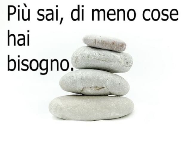 Più sai, di meno cose hai bisogno.