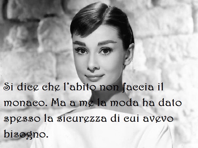 Si dice che l'abito non faccia il monaco. Ma a me la moda ha dato spesso la sicurezza di cui avevo bisogno.
