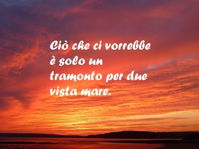 Ciò che ci vorrebbe è solo un tramonto vista mare.