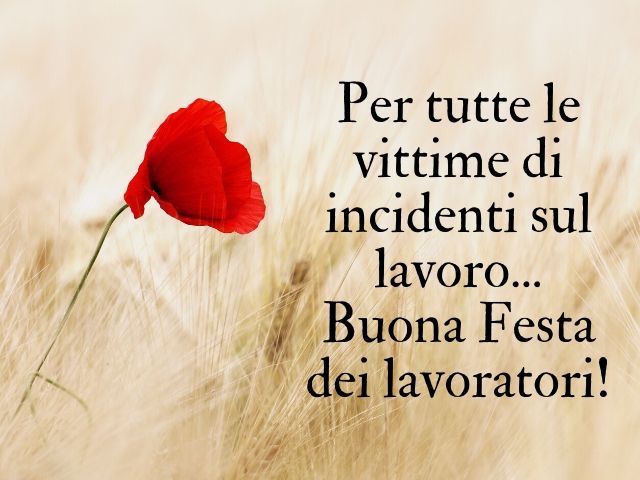 Per tutte le vittime di incidenti sul lavoro... Buona Festa dei lavoratori!