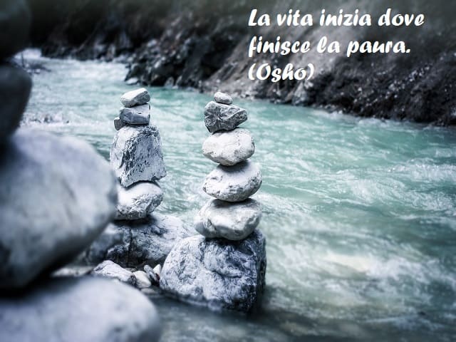 La vita inizia dove finisce la paura (Osho)