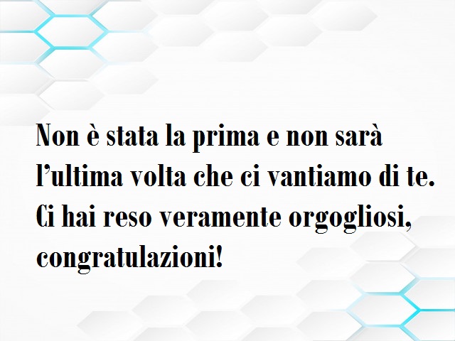 Non è stata la prima e non sarà l’ultima volta che ci vantiamo di te. Ci hai reso veramente orgogliosi, congratulazioni!