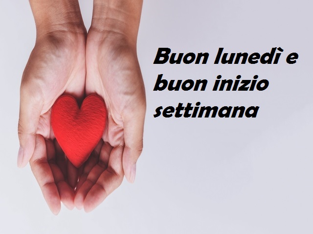 Buon lunedì e buon inizio settimana