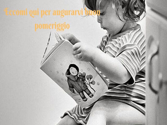 Eccomi qui per augurarvi buon pomeriggio.