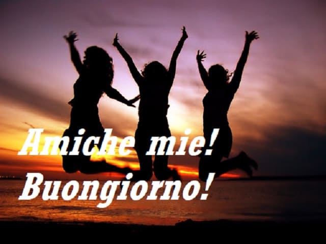 Amiche mie! Buongiorno!