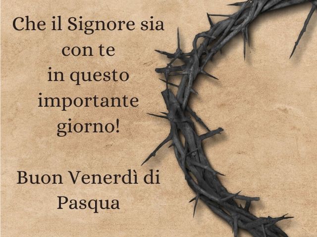 Che il Signore sia con te in questo importante giorno! Buon venerdì di Pasqua.
