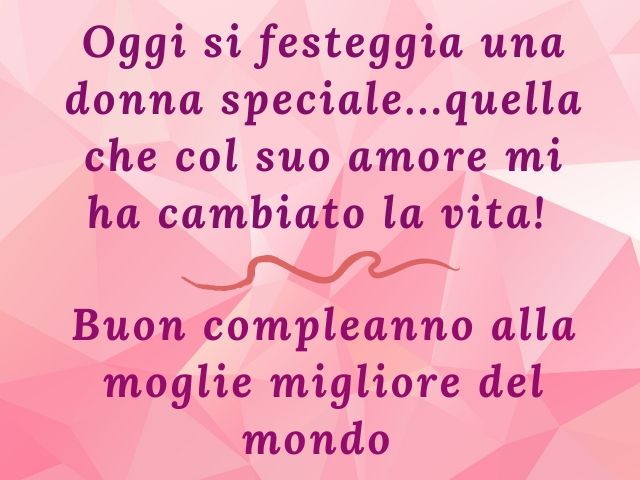 Oggi si festeggia una donna speciale… quella che col suo amore mi ha cambiato la vita! Buon compleanno alla moglie migliore del mondo.