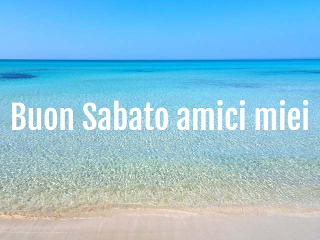 Buon Sabato amici miei