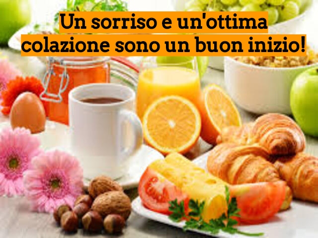 Un sorriso e un'ottima colazione sono un buon inizio!