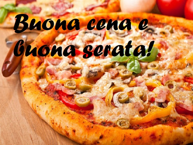 Buona cena e buona serata
