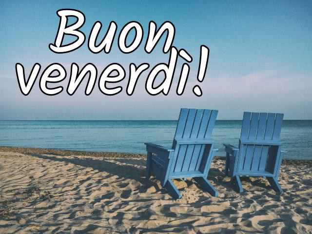 Buon venerdì.