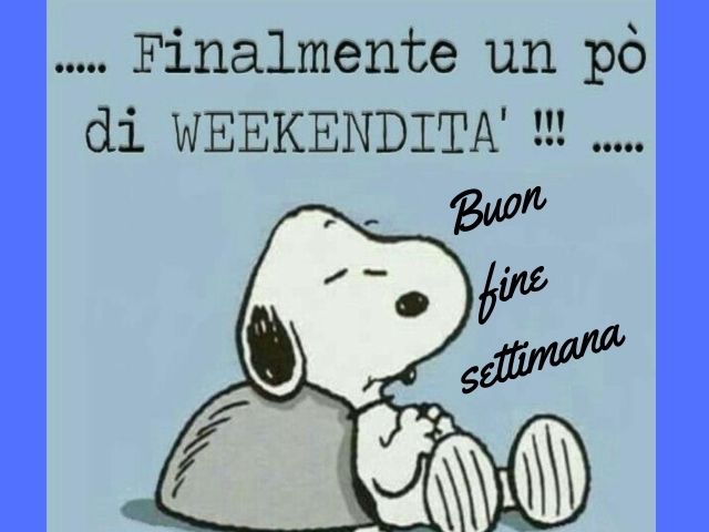 Finalmente un po' di weekendità... Buon fine settimana.