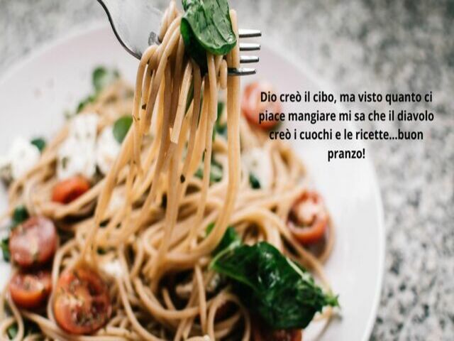 Dio creò il cibo, ma visto quanto ci piace mangiare mi sa che il diavolo creò i cuochi e le ricette…buon pranzo!