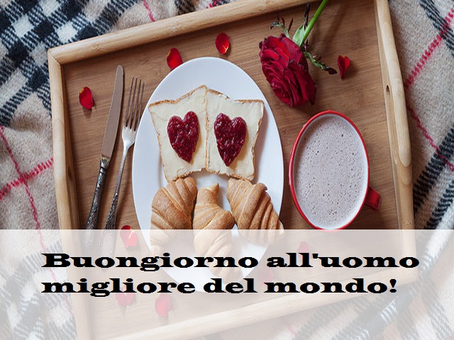 Buongiorno all'uomo migliore del mondo!