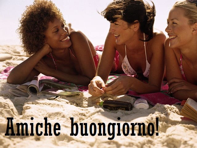 Amiche buongiorno!