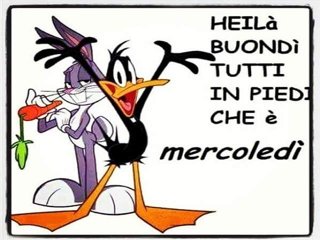 Hilà! Buondì, tutti in piedi che è mercoledì!