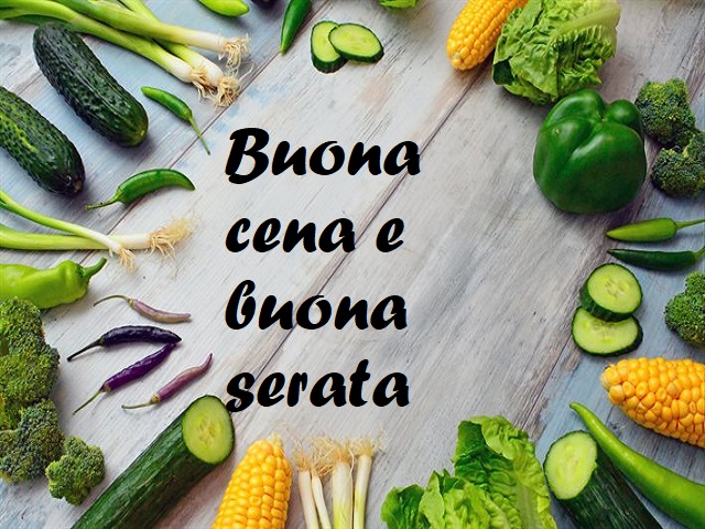 Buona cena e buona serata