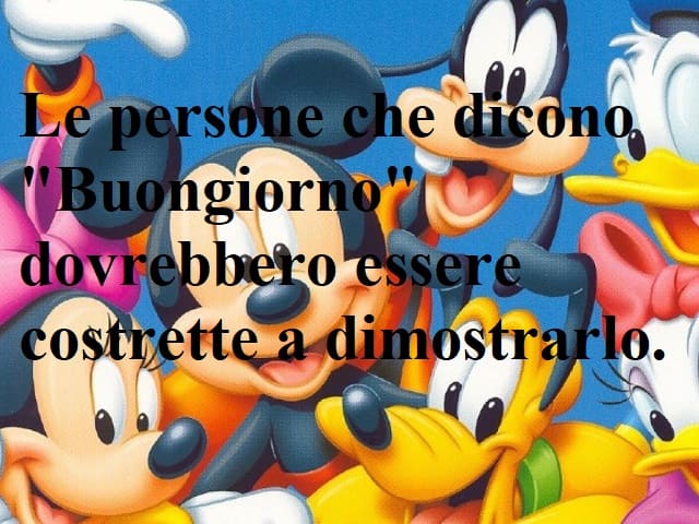 Le persone che dicono "Buongiorno" dovrebbero essere costrette a dimostrarlo.