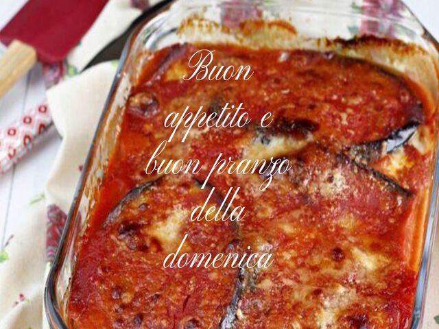 Buon appetito e buon pranzo della domenica.