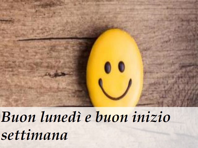Buon lunedì e buon inizio settimana