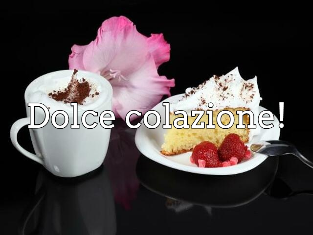 Dolce colazione!