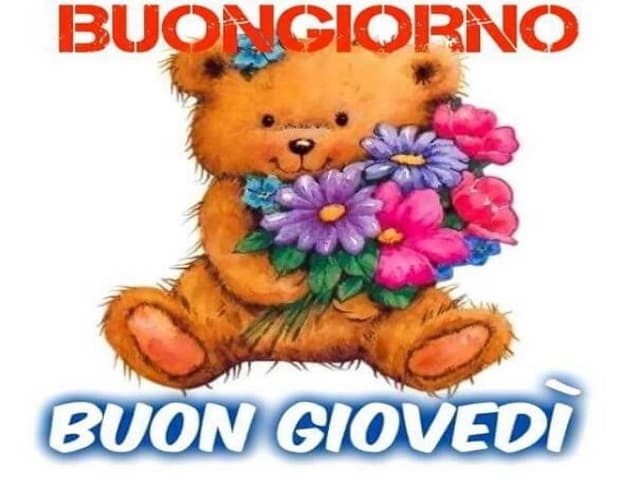 Buongiorno. Buon Giovedì.