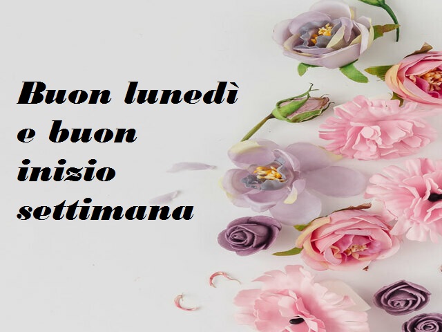 Buon lunedì e buon inizio settimana