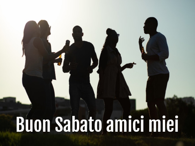 Buon Sabato amici miei