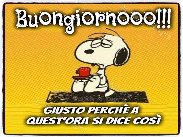 Buongiorno!! Giusto perché a quest'ora si dice cos'ì!