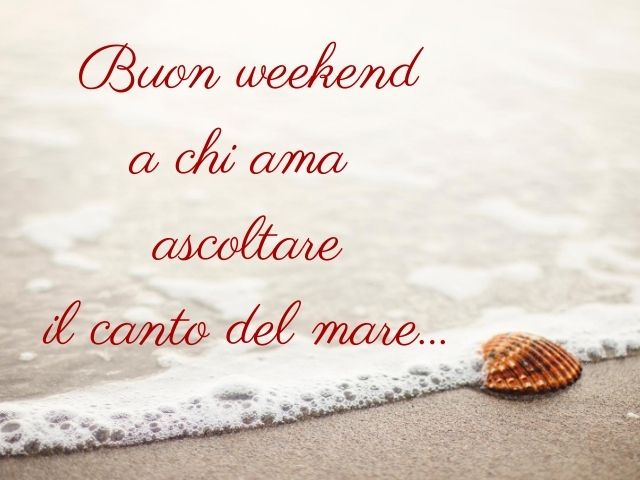 Buon weekend a chi ama ascoltare il canto del mare.