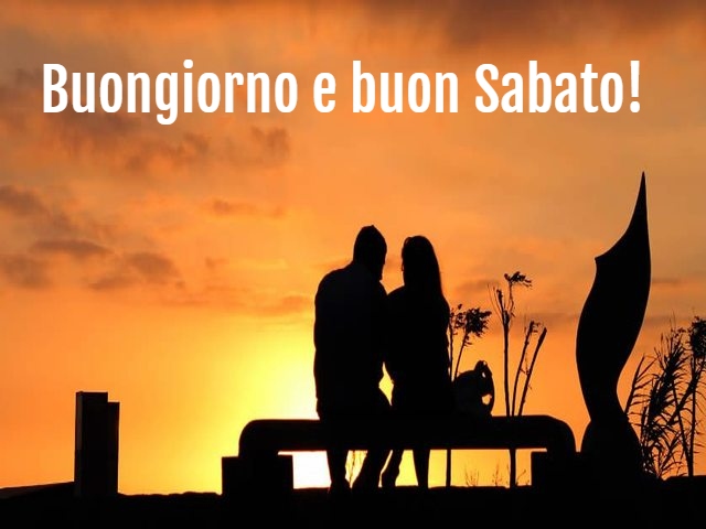 Buongiorno e buon Sabato!