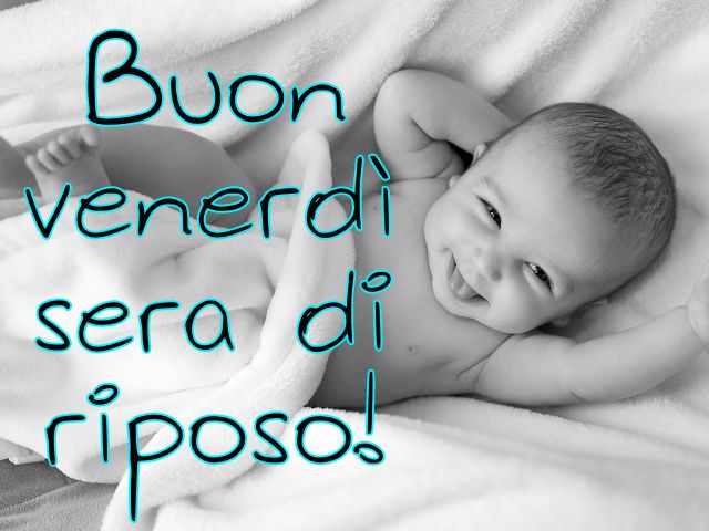 Buon venerdì sera di riposo!