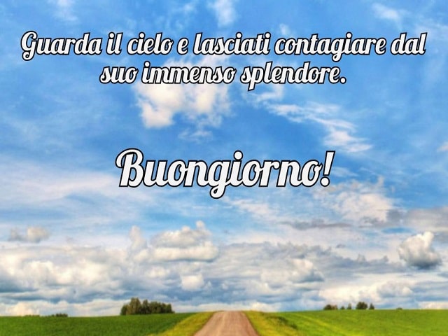 Guarda il cielo e lasciati contagiare dal suo immenso splendore. Buongiorno!