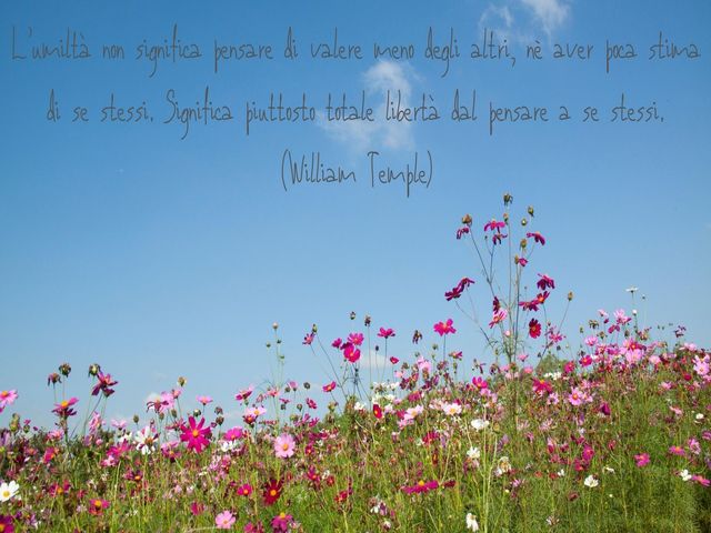 L’umiltà non significa pensare di valere meno degli altri, nè aver poca stima di se stessi. Significa piuttosto totale libertà dal pensare a se stessi.(William Temple)