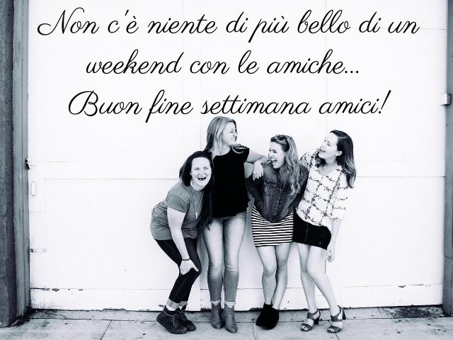 Non c'è niente di più bello di un weekend con le amiche... Buon fine settimana amici!