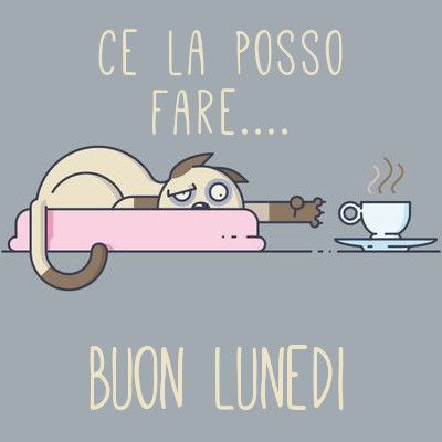 Ce la posso fare...Buon lunedì