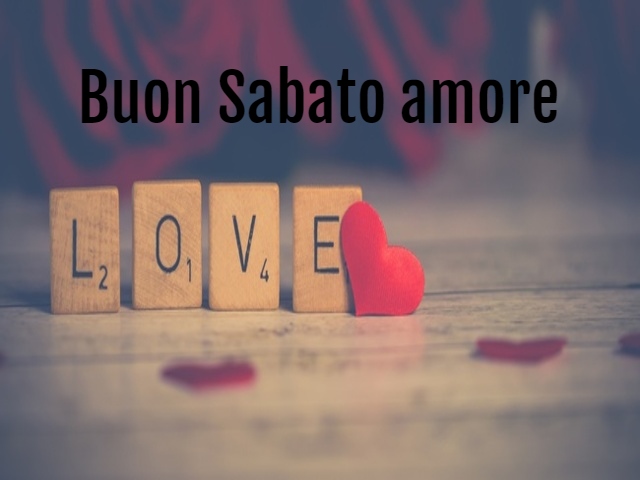Buon Sabato amore