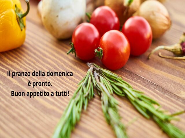 Il pranzo della domenica è pronto. Buon appetito a tutti!