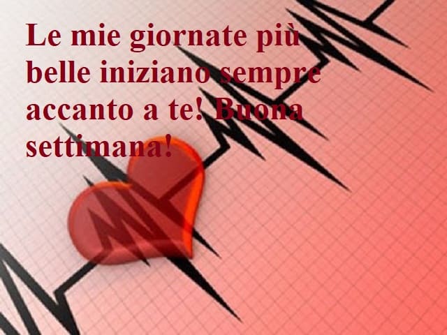 Le mie giornate più belle iniziano sempre accanto a te! Buona settimana!