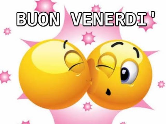 Buon venerdì.