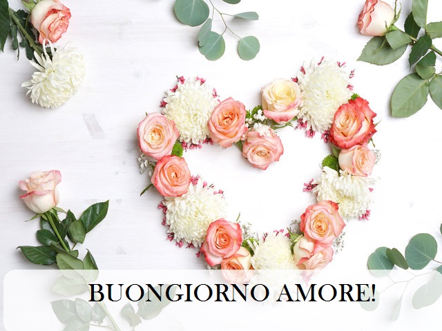 Buongiorno amore!
