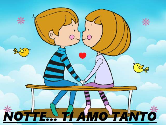 Notte...ti amo tanto.