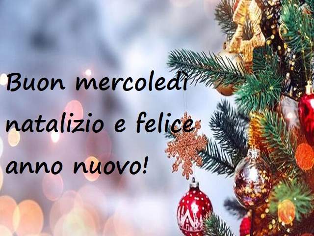 Buon mercoledì natalizio e felice anno nuovo!