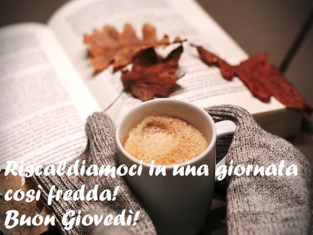 Riscaldiamoci in una giornata così fredda! Buon Giovedì!