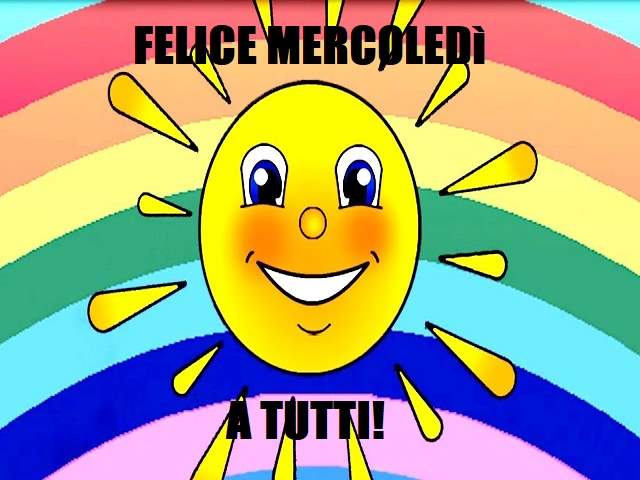 Felice mercoledì a tutti!