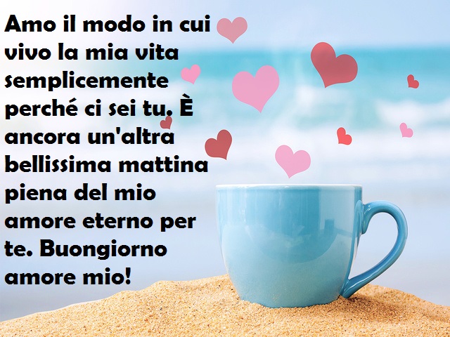 Amo il modo in cui vivo la mia vita semplicemente perché ci sei tu. È ancora un'altra bellissima mattina piena del mio amore eterno per te. Buongiorno amore mio!