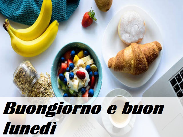 Buongiorno e buon lunedì